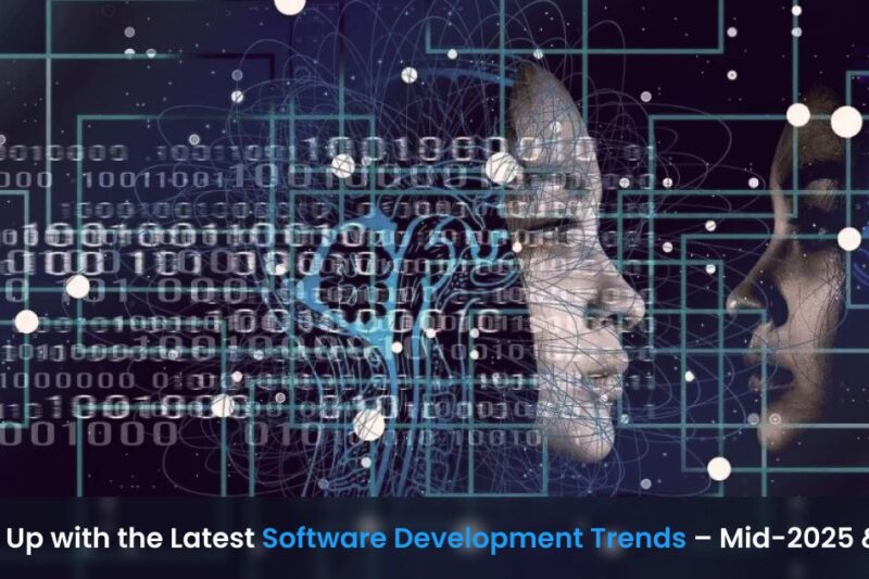 Catch Up with the Latest Software Development Trends – Mid-2025 & 2026